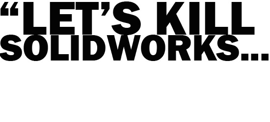 lets-kill-solidworks